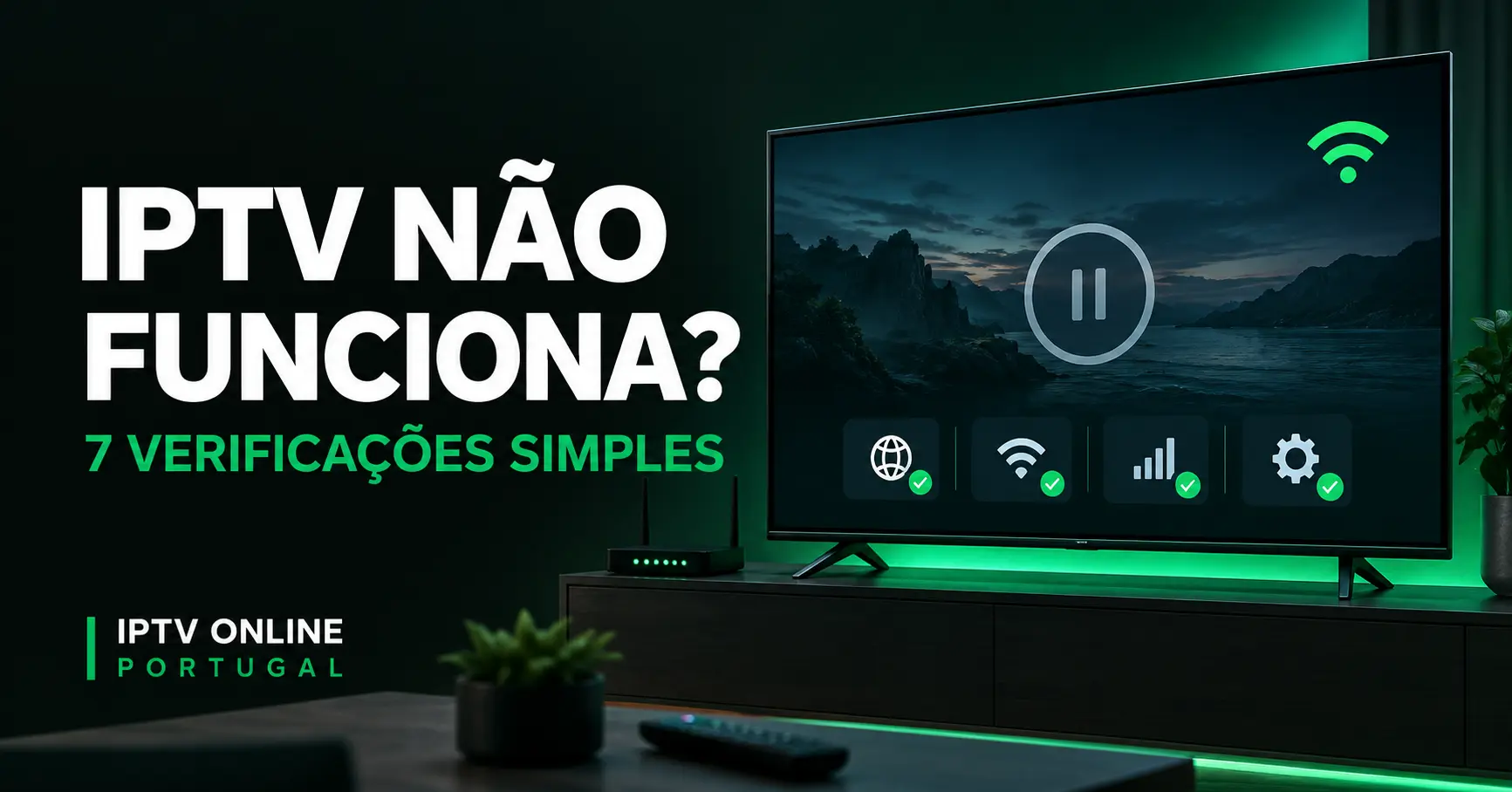 IPTV não funciona: verificação da ligação e da aplicação numa Smart TV