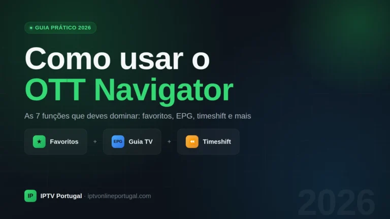 Como usar o OTT Navigator: 7 funções essenciais como favoritos, guia EPG e timeshift