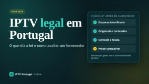 IPTV legal em Portugal: checklist para avaliar um fornecedor