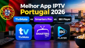 Melhor app IPTV Portugal 2026 — TiviMate, IPTV Smarters Pro e outros players numa Smart TV