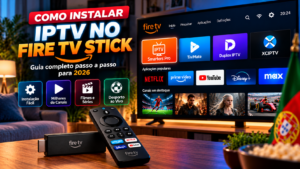 Como instalar IPTV no Fire TV Stick em Portugal passo a passo
